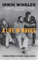 Życie w filmach: historie z 50 lat w Hollywood - A Life in Movies: Stories from 50 Years in Hollywood