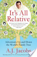 Wszystko jest względne: Przygody w górę i w dół drzewa genealogicznego świata - It's All Relative: Adventures Up and Down the World's Family Tree