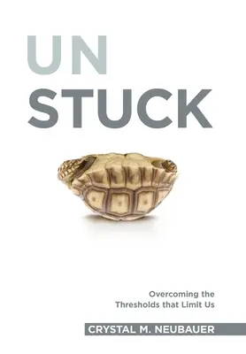 Unstuck: Pokonując progi, które nas ograniczają - Unstuck: Overcoming the Thresholds that Limit Us