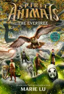 Evertree (Spirit Animals, Book 7), 7 - The Evertree (Spirit Animals, Book 7), 7