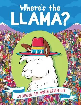 Gdzie jest lama? Przygoda dookoła świata - Where's the Llama?: An Around-The-World Adventure