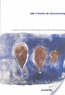 Przebiegłość uznania: Rdzenne odmiany i kształtowanie australijskiej wielokulturowości - The Cunning of Recognition: Indigenous Alterities and the Making of Australian Multiculturalism