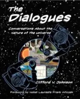 Dialogi: Rozmowy o naturze wszechświata - The Dialogues: Conversations about the Nature of the Universe