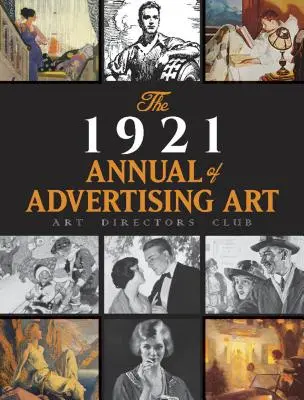 The 1921 Annual of Advertising Art: Katalog pierwszej wystawy zorganizowanej przez Klub Dyrektorów Artystycznych - The 1921 Annual of Advertising Art: The Catalog of the First Exhibition Held by the Art Directors Club