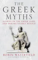 Mity greckie - historie greckich bogów i bohaterów opowiedziane na nowo - Greek Myths - Stories of the Greek Gods and Heroes Vividly Retold