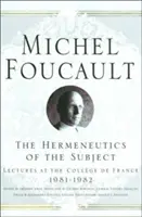 Hermeneutyka podmiotu: Wykłady w College de France 1981-82 - The Hermeneutics of the Subject: Lectures at the College de France 1981-82