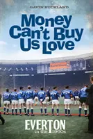 Pieniądze miłości nie kupią - Everton w latach 60-tych - Money Can't Buy Us Love - Everton in the 1960s