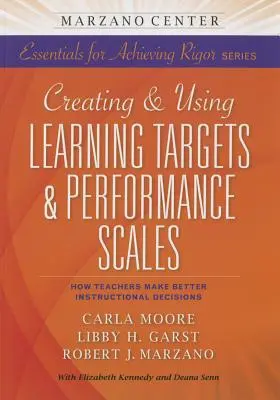 Tworzenie i wykorzystywanie celów edukacyjnych i skal wyników: Jak nauczyciele podejmują lepsze decyzje instruktażowe - Creating and Using Learning Targets & Performance Scales: How Teachers Make Better Instructional Decisions