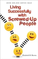 Udane życie z pokręconymi ludźmi - Living Successfully with Screwed-Up People