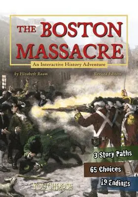 Masakra w Bostonie: Interaktywna przygoda historyczna - The Boston Massacre: An Interactive History Adventure