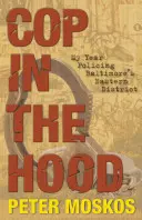 Gliniarz w kapturze: Mój rok w policji we wschodniej dzielnicy Baltimore - Cop in the Hood: My Year Policing Baltimore's Eastern District