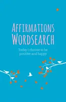 Affirmations Wordsearch Book - Dziś wybieram bycie pozytywnym i szczęśliwym - Affirmations Wordsearch Book - Today I Choose to Be Positive and Happy