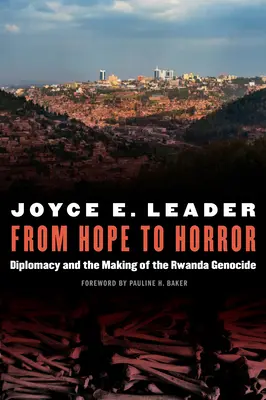 Od nadziei do horroru: Dyplomacja i ludobójstwo w Rwandzie - From Hope to Horror: Diplomacy and the Making of the Rwanda Genocide