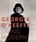 Georgia O'Keeffe: żyjąc nowocześnie - Georgia O'Keeffe: Living Modern