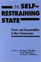 Samoograniczające się państwo - władza i odpowiedzialność w nowych demokracjach - Self-restraining State - Power and Accountability in New Democracies