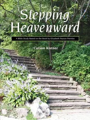 Stepping Heavenward: Przewodnik do studiowania - Stepping Heavenward: A Study Guide