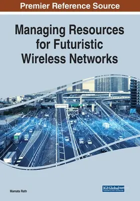 Zarządzanie zasobami dla futurystycznych sieci bezprzewodowych - Managing Resources for Futuristic Wireless Networks