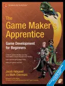 The Game Maker's Apprentice: Tworzenie gier dla początkujących [z CDROM] - The Game Maker's Apprentice: Game Development for Beginners [With CDROM]