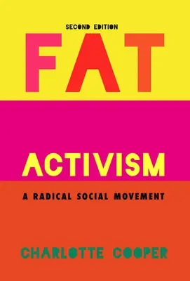 Fat Activism (wydanie drugie): Radykalny ruch społeczny - Fat Activism (Second Edition): A Radical Social Movement