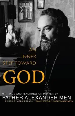 Wewnętrzny krok ku Bogu: Pisma i nauki o modlitwie - Inner Step Toward God: Writings and Teachings on Prayer