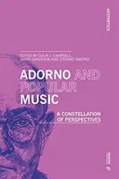 Adorno i muzyka popularna: Konstelacja perspektyw - Adorno and Popular Music: A Constellation of Perspectives