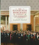 The Edinburgh Merchant Company, 1901-2014: Historia wysiłku i osiągnięć - The Edinburgh Merchant Company, 1901-2014: A Story of Endeavour and Achievement