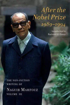 Po Nagrodzie Nobla 1989-1994: Literatura faktu Naguiba Mahfouza, tom IV - After the Nobel Prize 1989-1994: The Non-Fiction Writing of Naguib Mahfouz, Volume IV