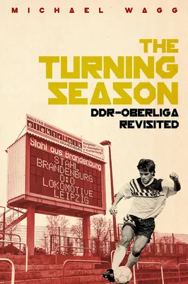 The Turning Season: Ddr-Oberliga w nowej odsłonie