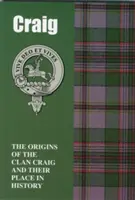 Craig - pochodzenie klanu Craig i jego miejsce w historii - Craig - The Origins of the Clan Craig and Their Place in History