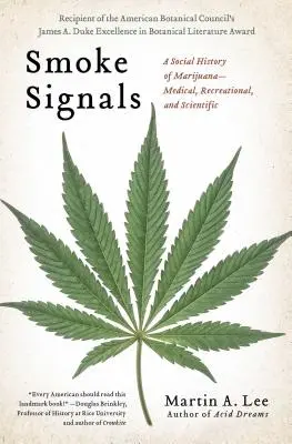 Smoke Signals: Społeczna historia marihuany - medycznej, rekreacyjnej i naukowej - Smoke Signals: A Social History of Marijuana - Medical, Recreational and Scientific