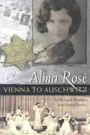 Alma Rosae: Od Wiednia do Auschwitz - Alma Rosae: Vienna to Auschwitz