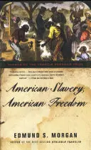 Amerykańskie niewolnictwo, amerykańska wolność - American Slavery, American Freedom