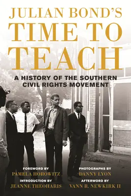 Julian Bond's Time to Teach: Historia południowego ruchu na rzecz praw obywatelskich - Julian Bond's Time to Teach: A History of the Southern Civil Rights Movement