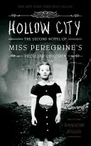 Hollow City: Druga powieść o osobliwych dzieciach panny Peregrine - Hollow City: The Second Novel of Miss Peregrine's Peculiar Children