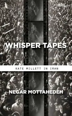 Whisper Tapes: Kate Millett w Iranie - Whisper Tapes: Kate Millett in Iran