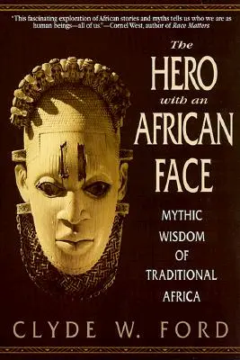 Bohater o afrykańskiej twarzy: Mityczna mądrość tradycyjnej Afryki - The Hero with an African Face: Mythic Wisdom of Traditional Africa