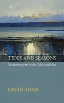 Tides and Seasons Reissue - Współczesne modlitwy w tradycji celtyckiej - Tides and Seasons Reissue - Modern Prayers in the Celtic Tradition