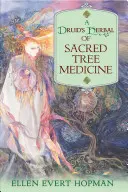 Druidzkie zioła medycyny świętych drzew - A Druid's Herbal of Sacred Tree Medicine