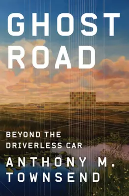 Ghost Road: Poza samochodem bez kierowcy - Ghost Road: Beyond the Driverless Car