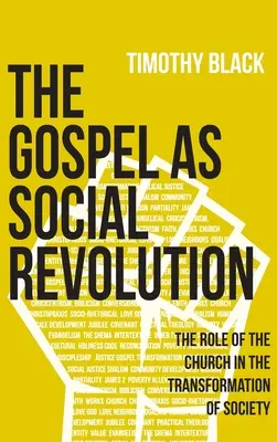 Ewangelia jako rewolucja społeczna: Rola kościoła w transformacji społeczeństwa - The Gospel as Social Revolution: The role of the church in the transformation of society