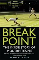 Break Point: Wewnętrzna historia współczesnego tenisa - Break Point: The Inside Story of Modern Tennis