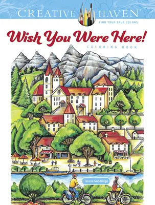 Creative Haven Wish You Were Here! Kolorowanka - Creative Haven Wish You Were Here! Coloring Book