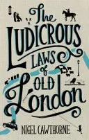 Przerażające prawa starego Londynu - Ludicrous Laws of Old London