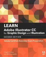 Adobe Illustrator CC - nauka projektowania graficznego i ilustracji: Przygotowanie do egzaminu Adobe Certified Associate - Learn Adobe Illustrator CC for Graphic Design and Illustration: Adobe Certified Associate Exam Preparation