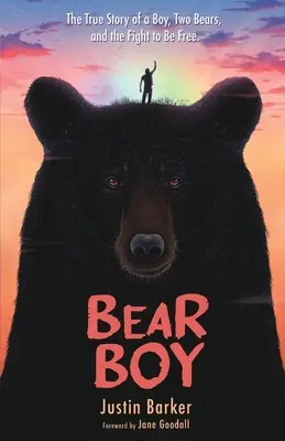 Bear Boy: Prawdziwa historia chłopca, dwóch niedźwiedzi i walki o wolność - Bear Boy: The True Story of a Boy, Two Bears, and the Fight to Be Free