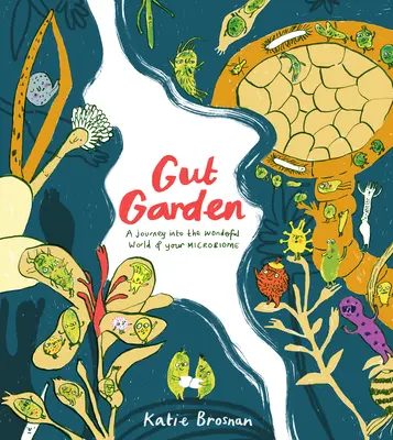 Gut Garden: Podróż do wspaniałego świata twojego mikrobiomu - Gut Garden: A Journey Into the Wonderful World of Your Microbiome