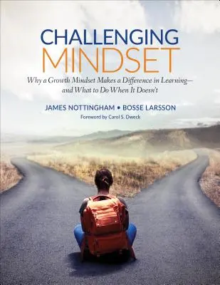 Challenging Mindset: Dlaczego nastawienie na rozwój ma wpływ na uczenie się - i co robić, gdy tak nie jest? - Challenging Mindset: Why a Growth Mindset Makes a Difference in Learning - And What to Do When It Doesn't