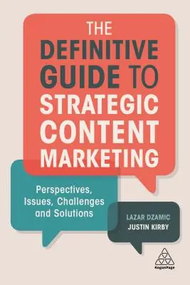 The Definitive Guide to Strategic Content Marketing: Perspektywy, zagadnienia, wyzwania i rozwiązania - The Definitive Guide to Strategic Content Marketing: Perspectives, Issues, Challenges and Solutions