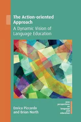 Podejście zorientowane na działanie: Dynamiczna wizja edukacji językowej - The Action-Oriented Approach: A Dynamic Vision of Language Education