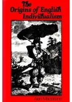 Początki angielskiego indywidualizmu - rodzina, własność i przemiany społeczne - Origins of English Individualism - The Family Property and Social Transition